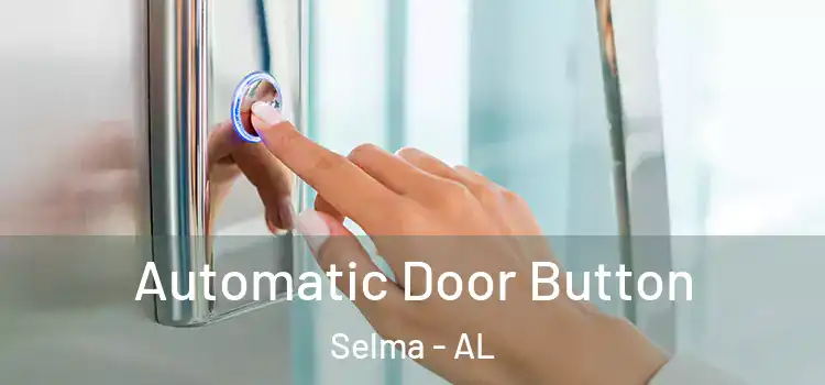  Automatic Door Button Selma - AL