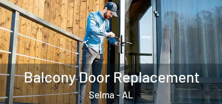  Balcony Door Replacement Selma - AL