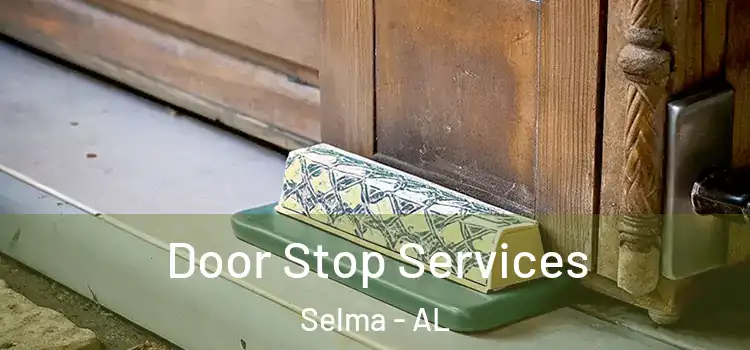 Door Stop Services Selma - AL