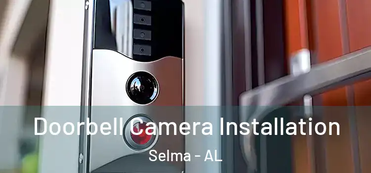  Doorbell Camera Installation Selma - AL
