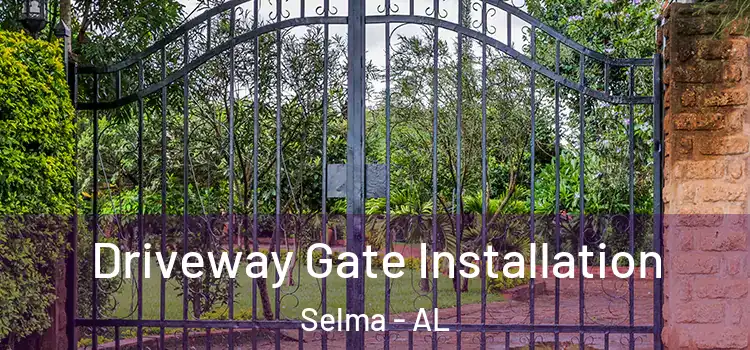  Driveway Gate Installation Selma - AL