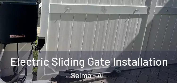 Electric Sliding Gate Installation Selma - AL