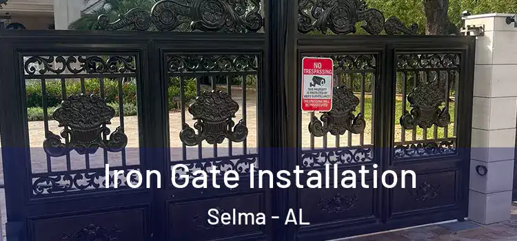  Iron Gate Installation Selma - AL