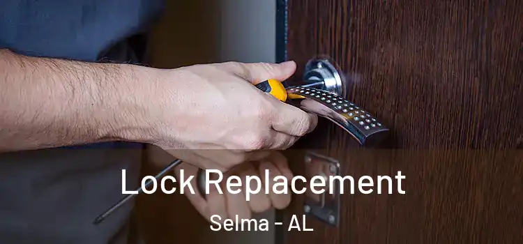  Lock Replacement Selma - AL