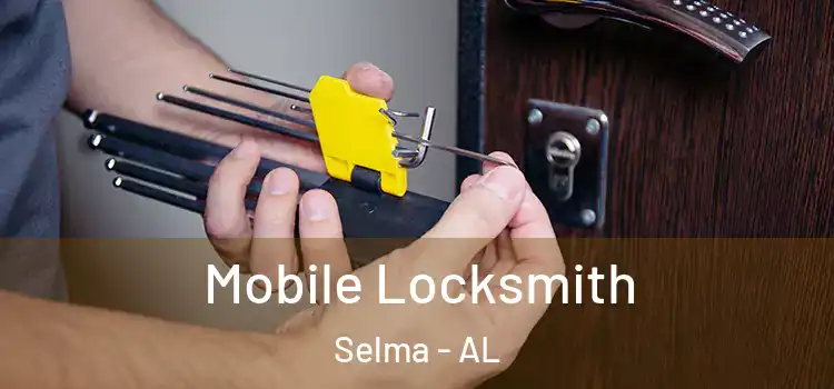  Mobile Locksmith Selma - AL