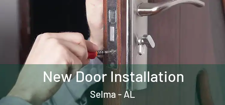  New Door Installation Selma - AL