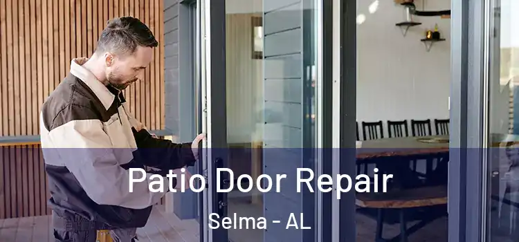 Patio Door Repair Selma - AL