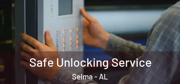 Safe Unlocking Service Selma - AL