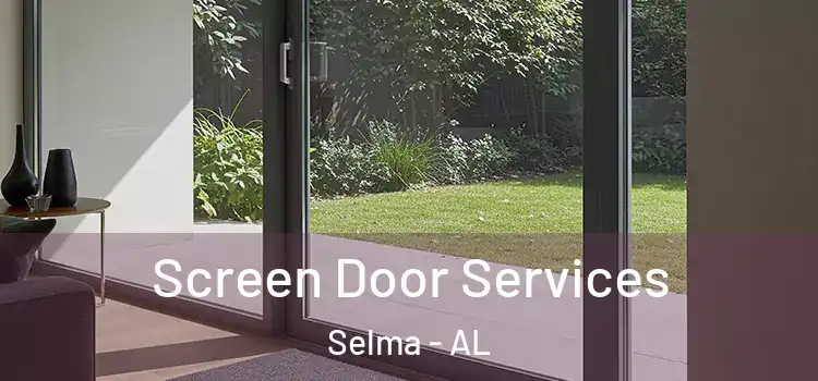Screen Door Services Selma - AL