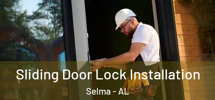 Sliding Door Lock Installation Selma - AL