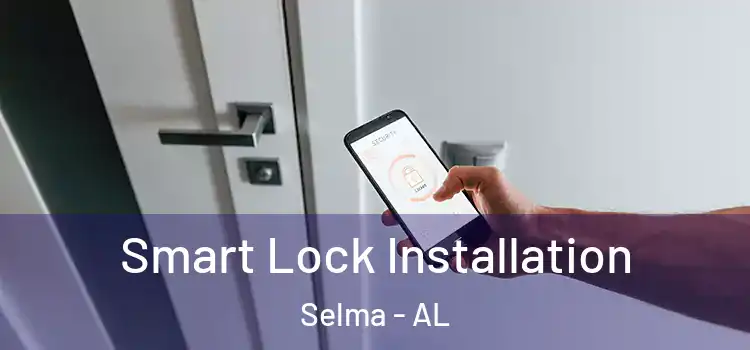 Smart Lock Installation Selma - AL