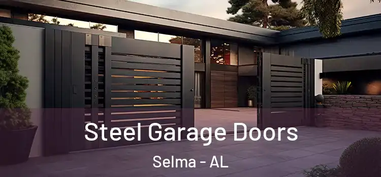 Steel Garage Doors Selma - AL