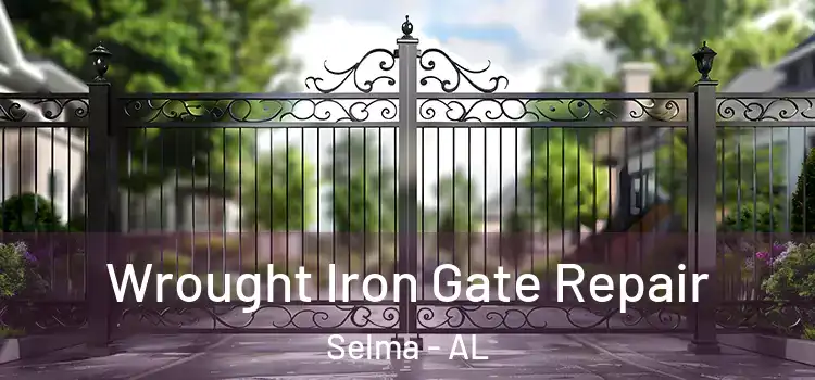 Wrought Iron Gate Repair Selma - AL
